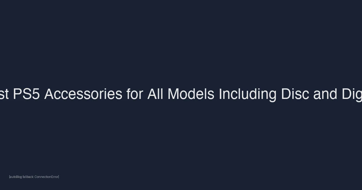 Best PS5 Accessories for All Models Including Disc and Digital
